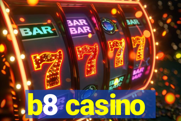 b8 casino